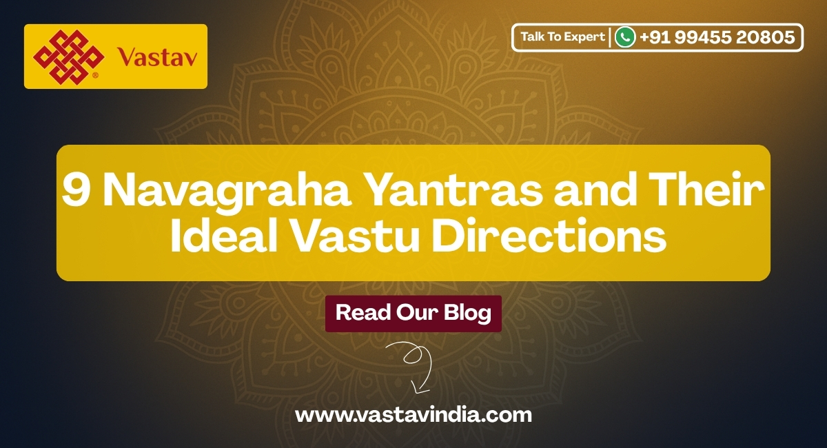 9 Navagraha Yantras and Their Ideal Vastu Directions