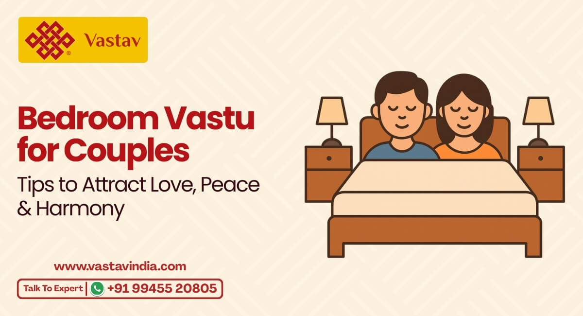 Bedroom Vastu for Couples – Tips to Attract Love, Peace & Harmony