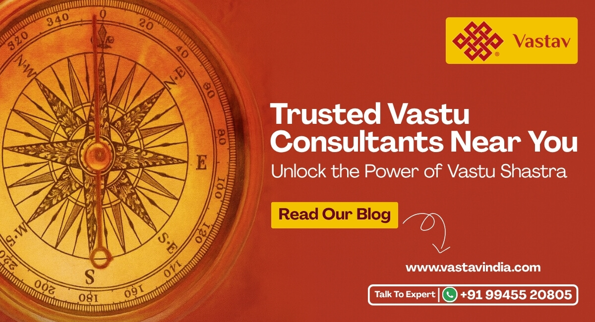 Trusted Vastu Consultants Near You | Unlock the Power of Vastu Shastra